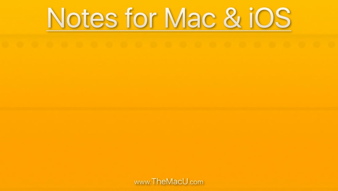 Notes for Mac & iOS Tutorial - TheMacU.com